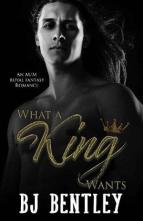 What a King Wants by BJ Bentley