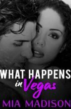 What Happens in Vegas by Mia Madison