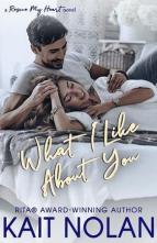 What I Like About You by Kait Nolan