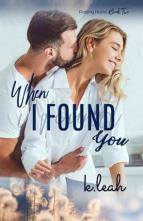 When I Found You by K. Leah