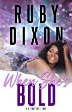 When She’s Bold by Ruby Dixon