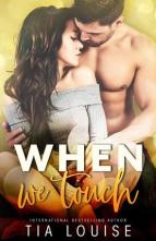 When We Touch by Tia Louise