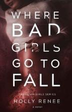 Where Bad Girls Go to Fall by Holly Renee