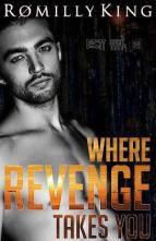 Where Revenge Takes You by Romilly King