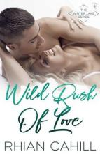 Wild Rush Of Love by Rhian Cahill