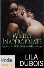 Wildly Inappropriate by Lila DuBois