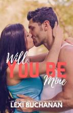 Will You Be Mine by Lexi Buchanan