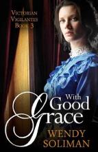 With Good Grace by Wendy Soliman