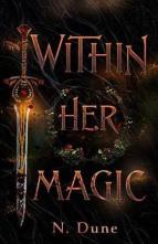 Within Her Magic by N Dune