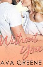 Without You by Ava Greene