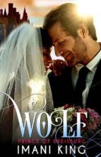 Wolf: Prince of Dreisburg by Imani King