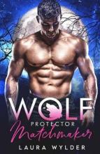 Wolf Protector Matchmaker by Laura Wylde