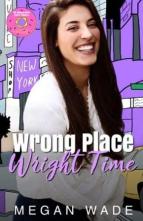 Wrong Place, Wright Time by Megan Wade