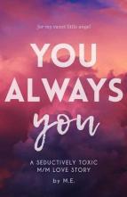 You. Always you. by M. E.