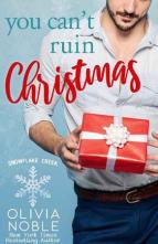 You Can’t Ruin Christmas by Olivia Noble