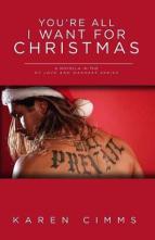 You’re All I Want For Christmas by Karen Cimms