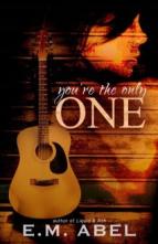 You’re the Only One by E.M. Abel
