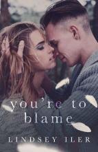 You’re to Blame by Lindsey Iler