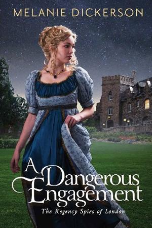 A Dangerous Engagement by Melanie Dickerson