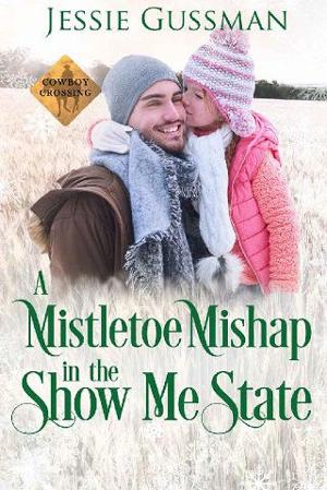 A Mistletoe Mishap in the Show Me State by Jessie Gussman