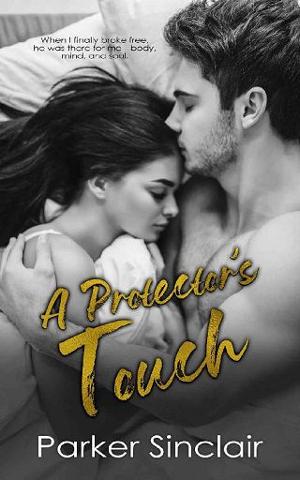 A Protector’s Touch by Parker Sinclair