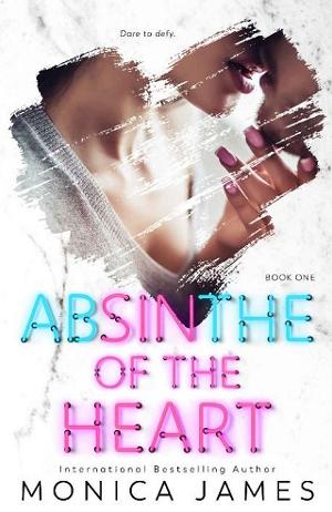 Absinthe of the Heart by Monica James