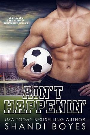 Ain’t Happenin’ by Shandi Boyes