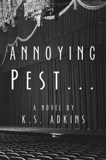 Annoying Pest … by K.S. Adkins