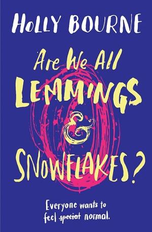 Are We All Lemmings and Snowflakes? by Holly Bourne