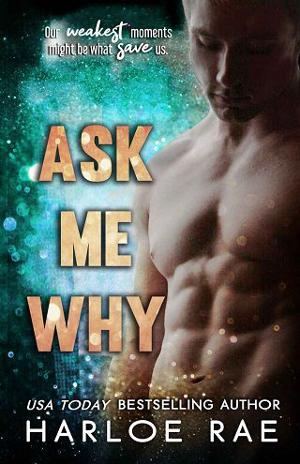 Ask Me Why by Harloe Rae