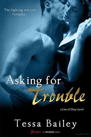 Asking for Trouble by Tessa Bailey