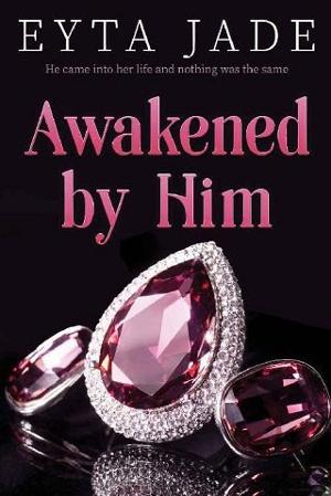 Awakened By Him by Eyta Jade