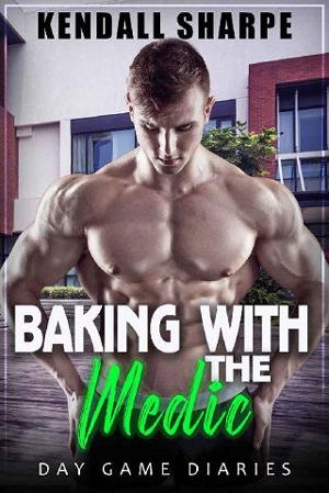 Baking with the Medic by Kendall Sharpe