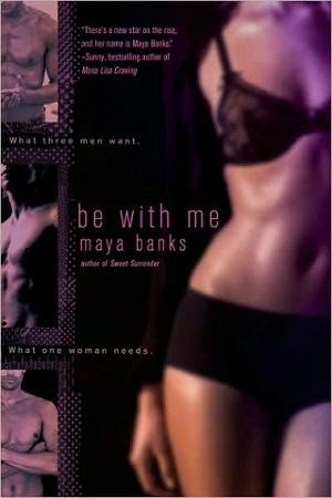 Be with Me by Maya Banks