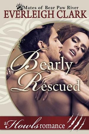 Bearly Rescued by Everleigh Clark