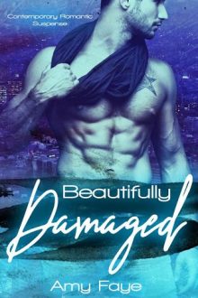 Beautifully Damaged by Amy Faye