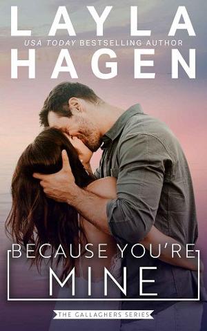 Because You’re Mine by Layla Hagen