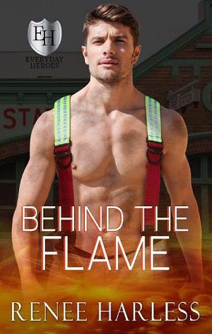 Behind the Flame by Renee Harless