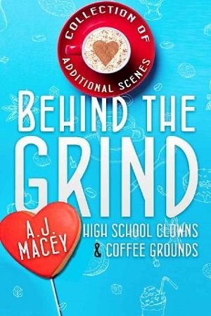 Behind the Grind by A.J. Macey