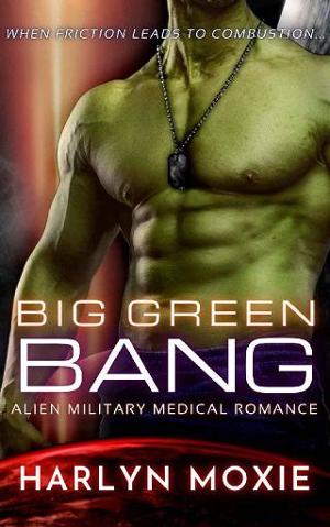 Big Green Bang by Harlyn Moxie