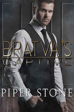 Bratva’s Captive by Piper Stone