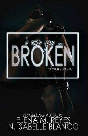 Broken by Elena M. Reyes, N. Isabelle Blanco