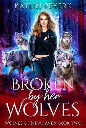 Broken by Her Wolves by Kaylin Peyerk