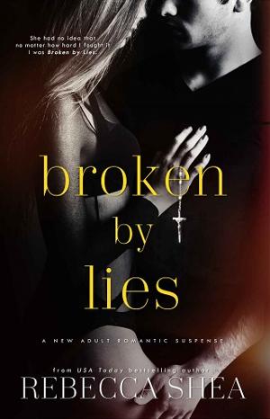 Broken by Lies by Rebecca Shea