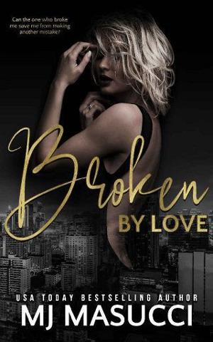 Broken By Love by MJ Masucci