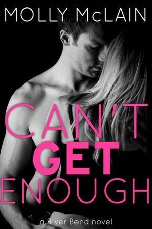 Can’t Get Enough by Molly McLain