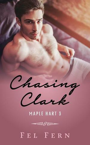 Chasing Clark by Fel Fern