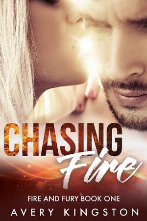 Chasing Fire by Avery Kingston