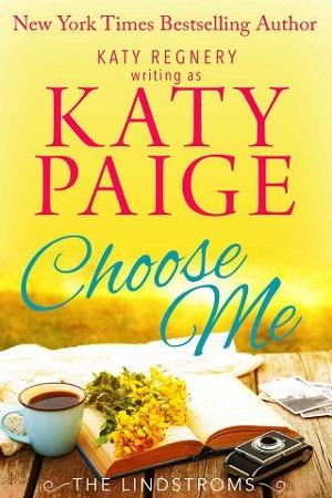 Choose Me by Katy Regnery, Katy Paige