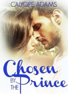 Chosen By The Prince by Calyope Adams